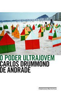 O PODER ULTRAJOVEM - ANDRADE, CARLOS DRUMMOND DE