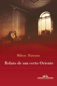 RELATO DE UM CERTO ORIENTE - AUTOR(A): HATOUM, MILTON