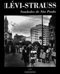 SAUDADES DE SÃO PAULO - AUTOR(A): LÉVI-STRAUSS, CLAUDE