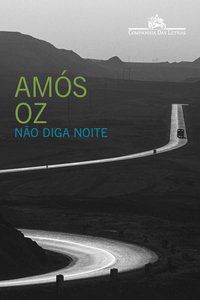 NÃO DIGA NOITE - AUTOR(A): OZ, AMÓS