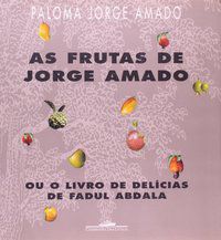 AS FRUTAS DE JORGE AMADO - AMADO, PALOMA JORGE