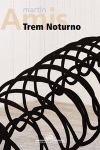 TREM NOTURNO - AUTOR(A): AMIS, MARTIN