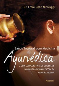 SAÚDE INTEGRAL COM MEDICINA AYURVÉDICA - NINIVAGGI, FRANK JOHN