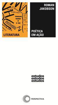 POÉTICA EM AÇÃO - AUTOR(A): JAKOBSON, ROMAN
