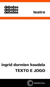 TEXTO E JOGO - VOL. 271 - KOUDELA, INGRID DORMIEN