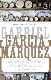 A INCRÍVEL E TRISTE HISTÓRIA DA CÂNDIDA ERÊNDIRA E SUA AVÓ DESALMADA - AUTOR(A): GARCÍA MÁRQUEZ, GABRIEL