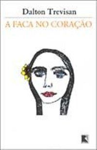 A FACA NO CORAÇÃO - AUTOR(A): TREVISAN, DALTON