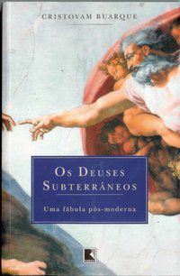 OS DEUSES SUBTERRÂNEOS - AUTOR(A): BUARQUE, CRISTOVAM