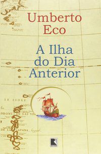 A ILHA DO DIA ANTERIOR - AUTOR(A): ECO, UMBERTO