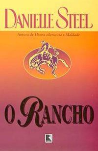 O RANCHO - AUTOR(A): STEEL, DANIELLE