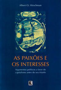 AS PAIXÕES E OS INTERESSES - AUTOR(A): HIRSCHMAN, ALBERT O.