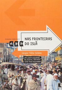 NAS FRONTEIRAS DO ISLÃ (COLEÇÃO VIAGENS RADICAIS) - CALDAS, SERGIO TULIO