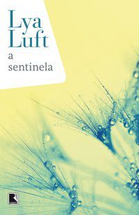 A SENTINELA - AUTOR(A): LUFT, LYA