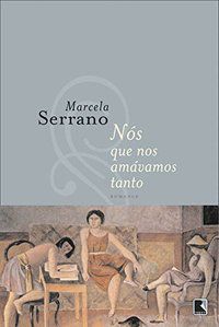 NÓS QUE AMÁVAMOS TANTO - AUTOR(A): SERRANO, MARCELA
