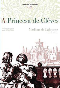 A PRINCESA DE CLÈVES - AUTOR(A): LAFAYETTE, MADAME DE