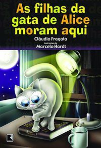 AS FILHAS DA GATA DE ALICE MORAM AQUI - AUTOR(A): FRAGATA, CLAUDIO