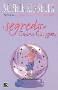 O SEGREDO DE EMMA CORRIGAN - AUTOR(A): KINSELLA, SOPHIE