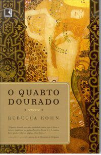 O QUARTO DOURADO - AUTOR(A): KOHN, REBECCA