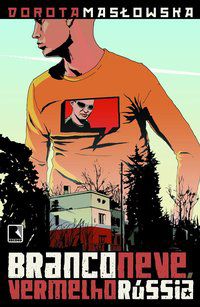 BRANCO NEVE, VERMELHO RÚSSIA - AUTOR(A): MASLOWSKA, DOROTA