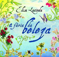 A FÚRIA DA BELEZA - AUTOR(A): LUCINDA, ELISA
