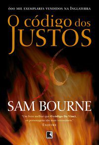 O CÓDIGO DOS JUSTOS - AUTOR(A): BOURNE, SAM