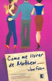 COMO ME LIVRAR DE MATTHEW - AUTOR(A): FALLON, JANE