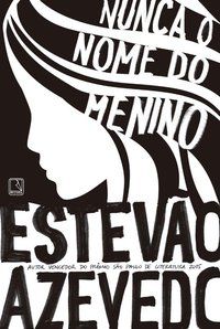 NUNCA O NOME DO MENINO - AUTOR(A): AZEVEDO, ESTEVÃO