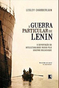 A GUERRA PARTICULAR DE LENIN - AUTOR(A): CHAMBERLAIN, LESLEY