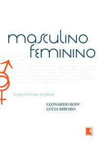 MASCULINO, FEMININO: EXPERIÊNCIAS VIVIDAS - RÍBEÍRO, LUCIA