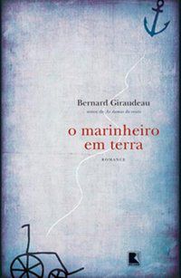 O MARINHEIRO EM TERRA - AUTOR(A): GIRAUDEAU, BERNARD