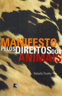 MANIFESTO PELOS DIREITOS DOS ANIMAIS - AUTOR(A): CHUAHY, RAFAELLA