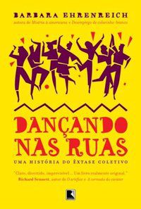 DANÇANDO NAS RUAS - AUTOR(A): EHRENREICH, BARBARA