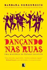 DANÇANDO NAS RUAS - EHRENREICH, BARBARA