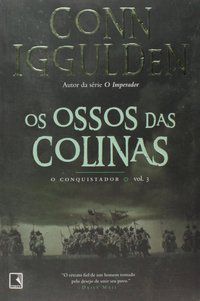OS OSSOS DAS COLINAS (VOL. 3 CONQUISTADOR) - VOL. 3 - AUTOR(A): IGGULDEN, CONN