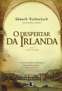 O DESPERTAR DA IRLANDA (VOL. 2 A SAGA DE DUBLIN) - VOL. 2 - RUTHERFURD, EDWARD