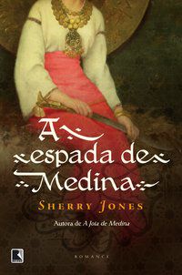A ESPADA DE MEDINA - JONES, SHERRY