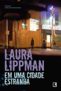 EM UMA CIDADE ESTRANHA - AUTOR(A): LIPPMAN, LAURA