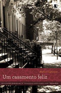 UM CASAMENTO FELIZ - AUTOR(A): YGLESIAS, RAFAEL