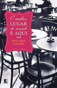 O MELHOR LUGAR DO MUNDO É AQUI - AUTOR(A): SANTOS, CARE