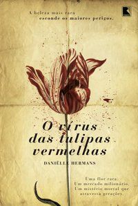 O VÍRUS DAS TULIPAS VERMELHAS - AUTOR(A): HERMANS, DANIELLE