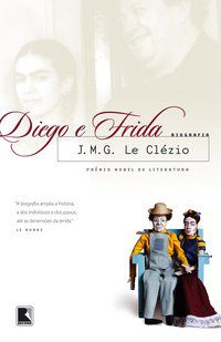 DIEGO E FRIDA - AUTOR(A): LE CLEZIO, J. M.