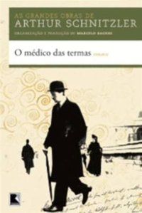 O MÉDICO DAS TERMAS - AUTOR(A): SCHNITZLER, ARTHUR