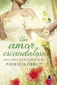 UM AMOR ESCANDALOSO - AUTOR(A): CABOT, PATRICIA