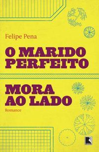 O MARIDO PERFEITO MORA AO LADO (VOL. 2) - AUTOR(A): PENA, FELIPE