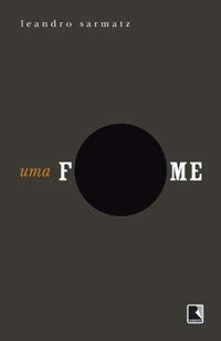 UMA FOME - AUTOR(A): SARMATZ, LEANDRO