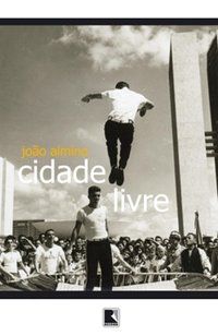 CIDADE LIVRE - AUTOR(A): ALMINO, JOÃO