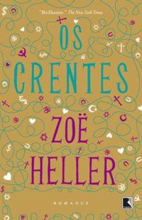 OS CRENTES - HELLER, ZOE