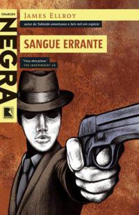 SANGUE ERRANTE - AUTOR(A): ELLROY, JAMES