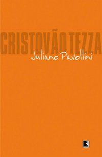 JULIANO PAVOLLINI - AUTOR(A): TEZZA, CRISTÓVÃO