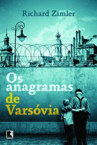 OS ANAGRAMAS DE VARSÓVIA - AUTOR(A): ZIMLER, RICHARD